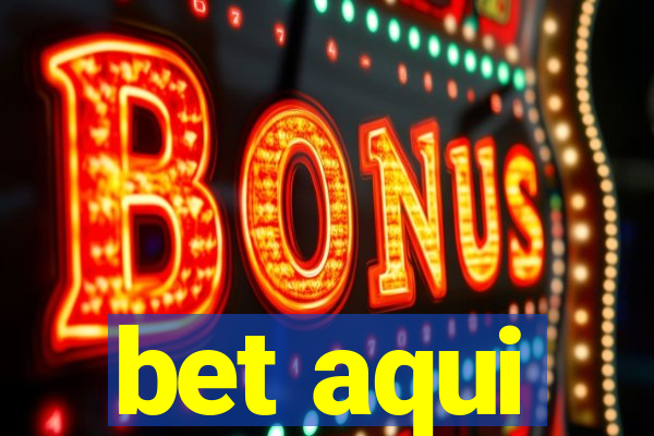 bet aqui